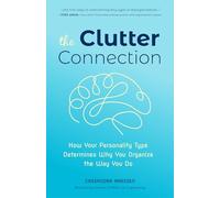 The Clutter Connection: How Your Personality Type Determines Why You Organize the Way You Do (From the host of HGTV’s Hot Mess House) (Clutterbug)