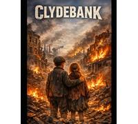 THE CLYDEBANK BOY SURVIVING THE BLITZ