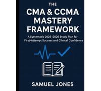 The CMA & CCMA Mastery Framework: A Systematic 2025-2026 Study Plan for FirstAttempt Success and Clinical Confidence