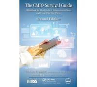 The CMIO Survival Guide : A Handbook for Chief Medical Information Officers and Those Who Hire Them, Second Edition
