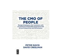 The CMO of People: Manage Employees Like Customers with an Immersive Predictable Experience that Drives Productivity and Performance