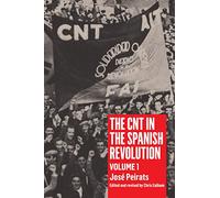 The Cnt In The Spanish Revolution Volume 1 (Cnt in the Spanish Revolution, 1)