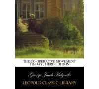 The co-operative movement to-day, third edition