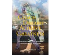 The Coach Dreams Achieve Greatness