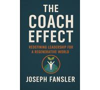 The Coach Effect: Redefining Leadership for a Regenerative World
