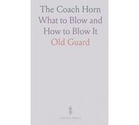 The Coach Horn: What to Blow and How to Blow It