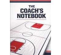 The Coach’s Notebook Vol. 2 Premium Basketball Practice Planner, Playbook & Coaching Journal Hardcover: • 8.25 × 11 • 140 Pages: A Premium Basketball ... Planning, Play Design, and Game Preparation
