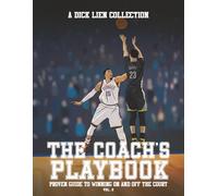 THE COACH’S PLAYBOOK: Proven Guide To Winning On And Off The Court (Vol 2)