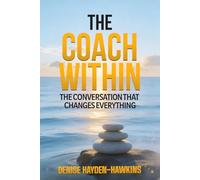 The Coach Within: The Conversation That Changes Everything