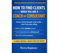 The Coaches & Consultants Client Attraction Blueprint: A Strategic System to Attract High-Paying Clients on Social Media - Without Feeling Salesy