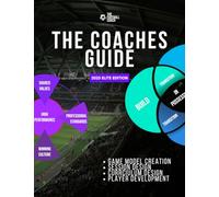 The Coaches Guide: The Complete Guide to Youth Football Coaching