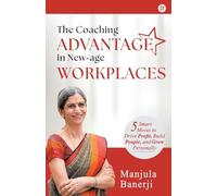 The Coaching Advantage in New-Age Workplaces