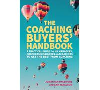 The Coaching Buyers’ Handbook: A practical guide for HR managers, coach commissioners and coachees to get the best from coaching