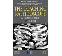 The Coaching Kaleidoscope: Insights from the Inside (INSEAD Business Press)