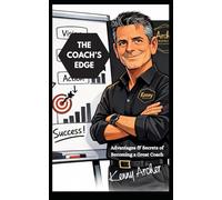 The Coach's Edge: Advantages & Secrets of Becoming a Great Coach (ENVISION•INSPIRE•ACHIEVE in Business)
