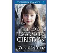 The Coal Beggar Maid's Christmas: Victorian Romance (A Victorian Christmas Saga Romance Collection)
