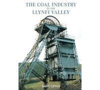 The Coal Industry in the Llynfi valley