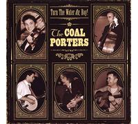 The Coal Porters - Turn The Water On, Boy!