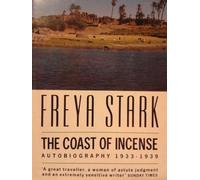 The Coast of Incense: Autobiography, 1933-39 (Century Travellers) by FREYA STARK (1990-05-03)