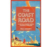 The Coast Road: A 3,000 Mile Journey Round the Edge of England