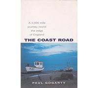 [ THE COAST ROAD A 3, 000-MILE JOURNEY ROUND THE EDGE OF ENGLAND ] By Gogarty, Paul ( AUTHOR ) Jun-2007[ Paperback ]