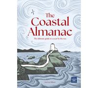 The Coastal Almanac : The ultimate guide to a year by the sea