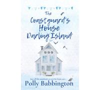 The Coastguard's House Darling Island: Romantic, small town coastal love story for 2022!