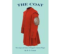 The Coat: The Origin and Times of Doggett's Famous Wager