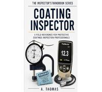 The Coating Inspector (THE INSPECTOR'S HANDBOOK SERIES)