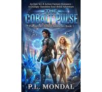 The Cobalt Pulse: A Sci-Fi Action Fantasy Romance Novel (The Aether-Steel Chronicles)
