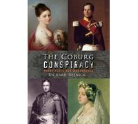 The Coburg Conspiracy: Royal Plots and Manoeuvres