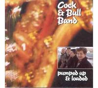 The Cock & Bull Band - Pumped Up & Loaded