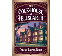 The Cock-House at Fellsgarth: Annotated