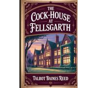The Cock-House at Fellsgarth: Annotated