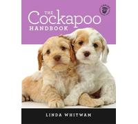 The Cockapoo Handbook: The Essential Guide For New & Prospective Cockapoo Owners (Canine Handbooks)