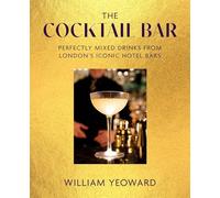 The Cocktail Bar: Perfectly mixed drinks from London's iconic hotel bars