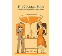 The Cocktail Book: A Sideboard Manual for Gentlemen