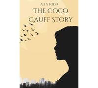 the coco gauf story: Rising from Delray Beach: A Powerful Journey of Tennis, Courage, and Influence (Beyond the Spotlight Series)