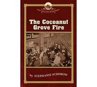 The Cocoanut Grove Fire (New England Remembers)