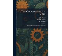 The Coconut Moth in Fiji: A History of Its Control by Means of Parasites