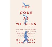 The Code as Witness: How the Covid Genome Reveals its Lab Origins and How to Prevent Future Outbreaks