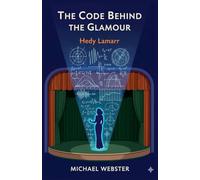 The Code Behind the Glamour: Hedy Lamarr