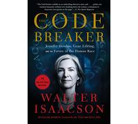 The Code Breaker: Jennifer Doudna, Gene Editing, and the Future of the Human Race