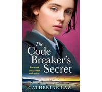 The Code Breaker's Secret: A heartbreaking wartime romance from Catherine Law for 2024