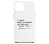 The Code Doesn’t Care About Your Feelings Programmer Humor Case for iPhone 13
