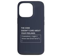 The Code Doesn’t Care About Your Feelings Programmer Humor Case for iPhone 13 Pro