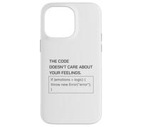 The Code Doesn’t Care About Your Feelings Programmer Humor Case for iPhone 14 Pro Max