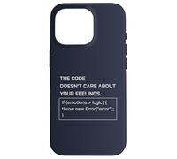 The Code Doesn’t Care About Your Feelings Programmer Humor Case for iPhone 16 Pro