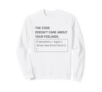 The Code Doesn’t Care About Your Feelings Programmer Humor Sweatshirt