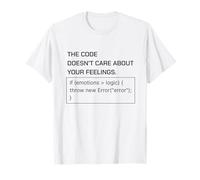 The Code Doesn’t Care About Your Feelings Programmer Humor T-Shirt